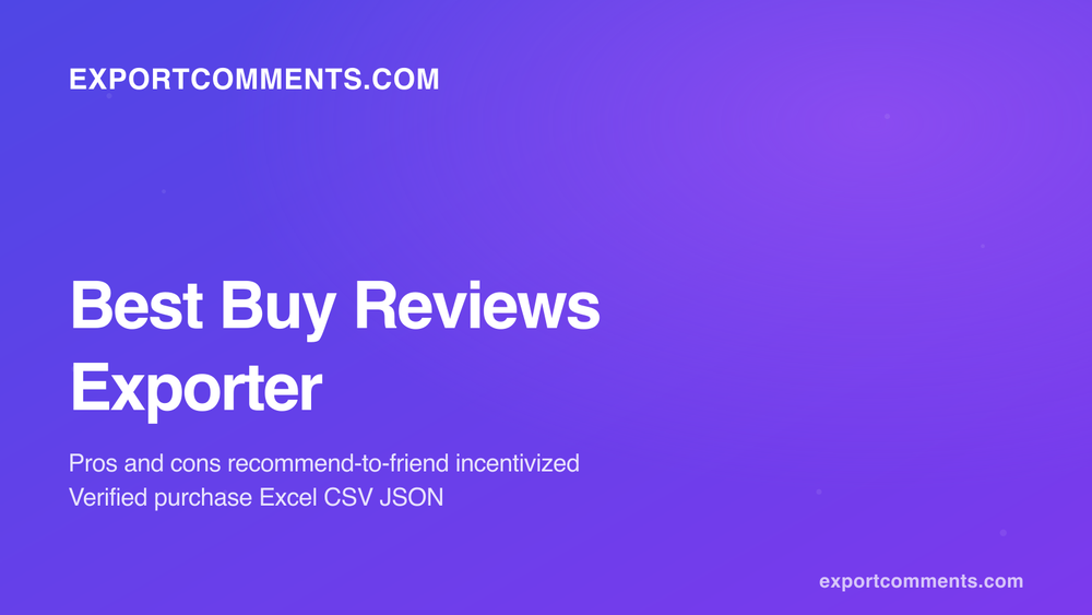 ExportComments Best Buy Reviews Exporter cover with pros and cons, recommend-to-friend signal and incentivized flag columns