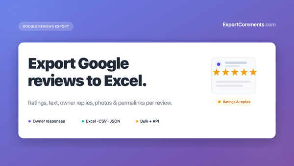 Export Google reviews to Excel — ratings, owner replies, photos and permalinks